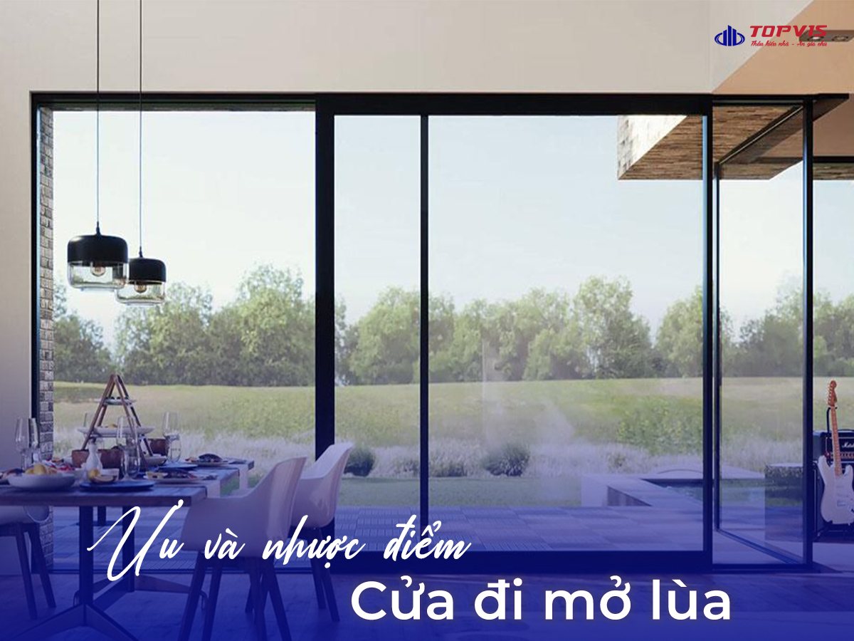 Review ưu - nhược điểm của cửa đi mở lùa